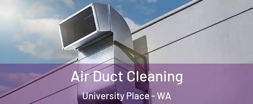  Air Duct Cleaning University Place - WA