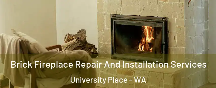  Brick Fireplace Repair And Installation Services University Place - WA