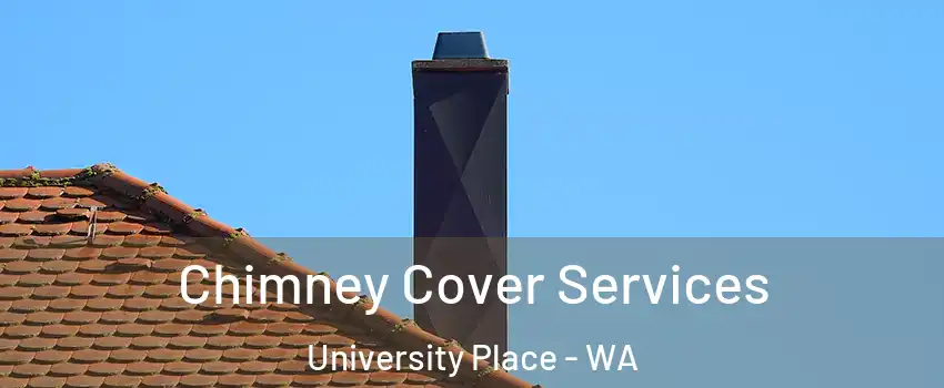  Chimney Cover Services University Place - WA