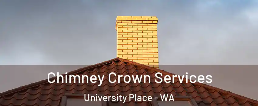 Chimney Crown Services University Place - WA