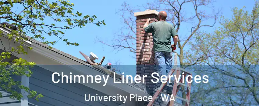  Chimney Liner Services University Place - WA