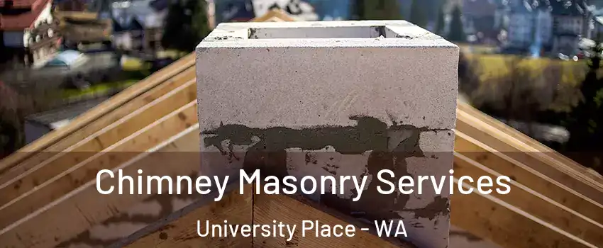  Chimney Masonry Services University Place - WA