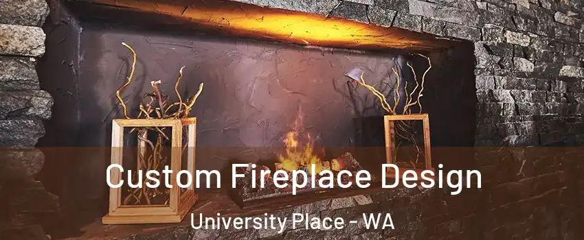  Custom Fireplace Design University Place - WA