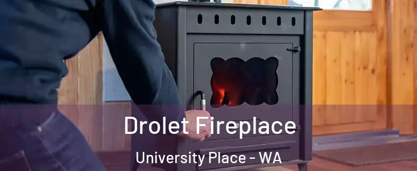  Drolet Fireplace University Place - WA