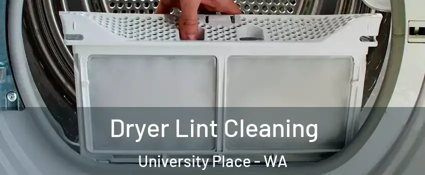  Dryer Lint Cleaning University Place - WA