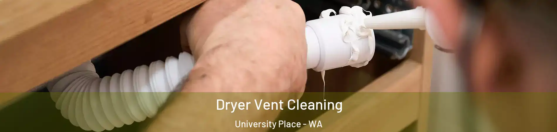  Dryer Vent Cleaning University Place - WA