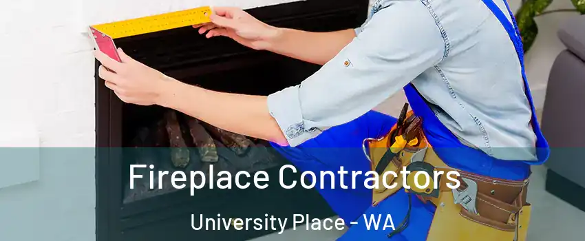 Fireplace Contractors University Place - WA
