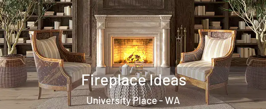  Fireplace Ideas University Place - WA