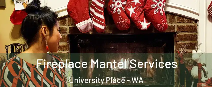  Fireplace Mantel Services University Place - WA