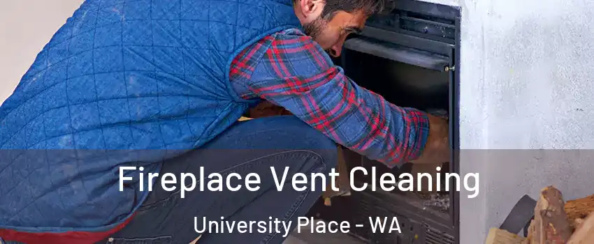 Fireplace Vent Cleaning University Place - WA