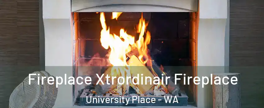  Fireplace Xtrordinair Fireplace University Place - WA