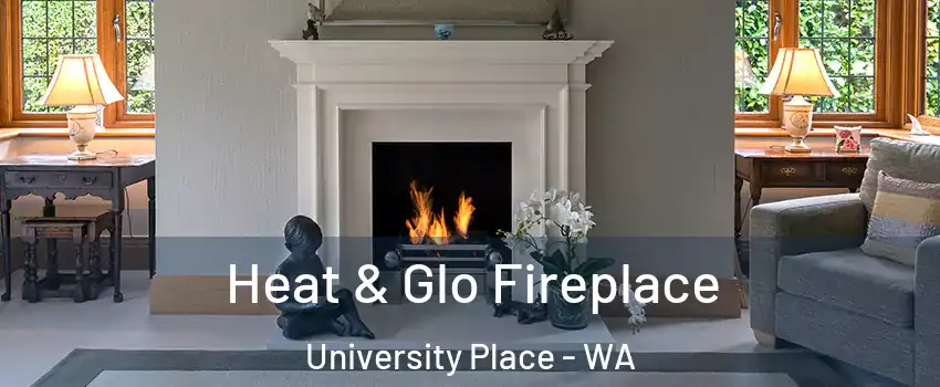  Heat & Glo Fireplace University Place - WA