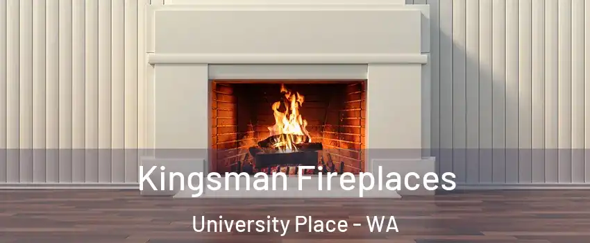  Kingsman Fireplaces University Place - WA