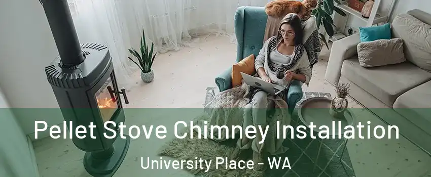  Pellet Stove Chimney Installation University Place - WA