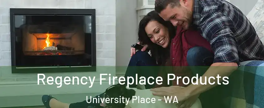  Regency Fireplace Products University Place - WA