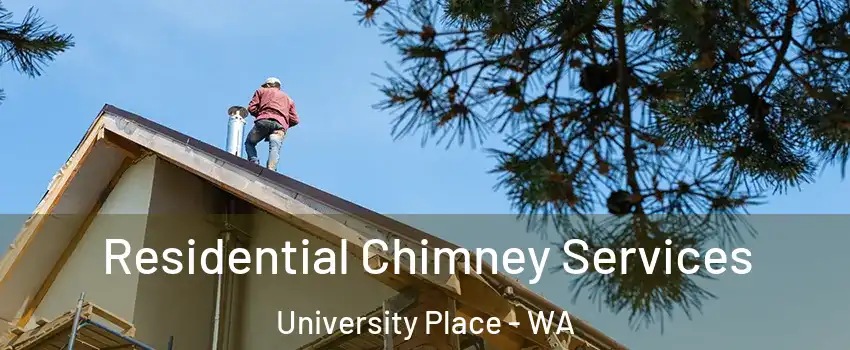  Residential Chimney Services University Place - WA