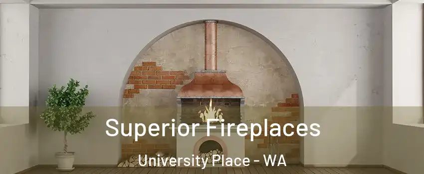  Superior Fireplaces University Place - WA