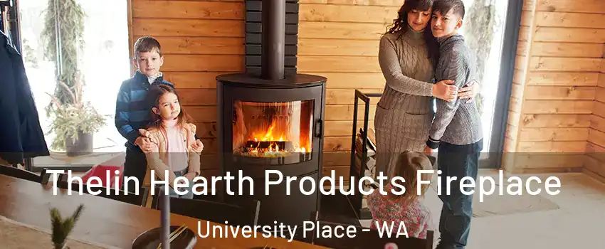  Thelin Hearth Products Fireplace University Place - WA