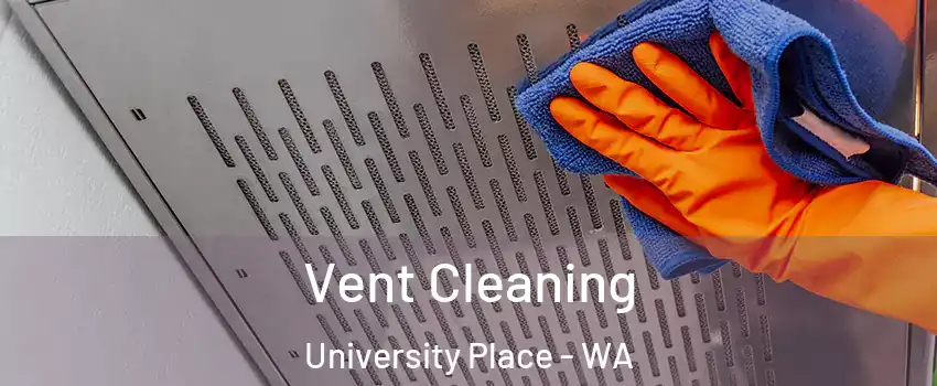  Vent Cleaning University Place - WA
