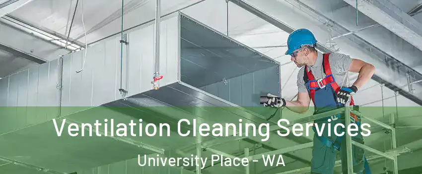  Ventilation Cleaning Services University Place - WA