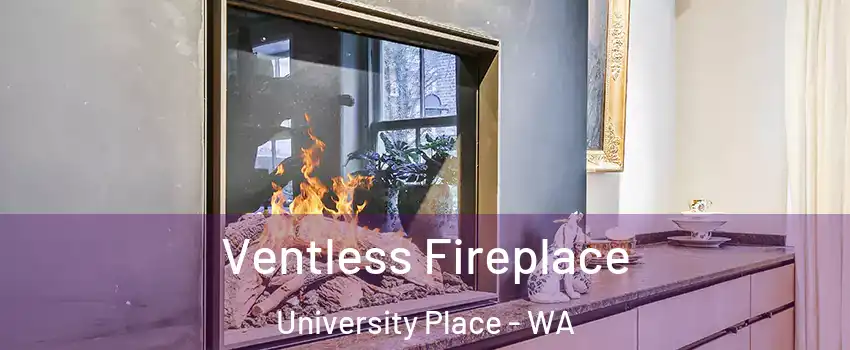  Ventless Fireplace University Place - WA