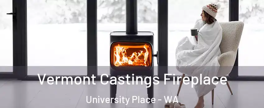  Vermont Castings Fireplace University Place - WA