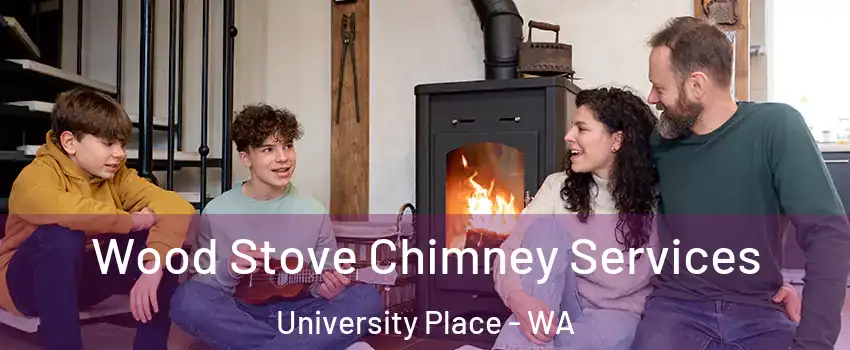  Wood Stove Chimney Services University Place - WA