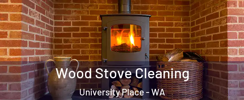  Wood Stove Cleaning University Place - WA