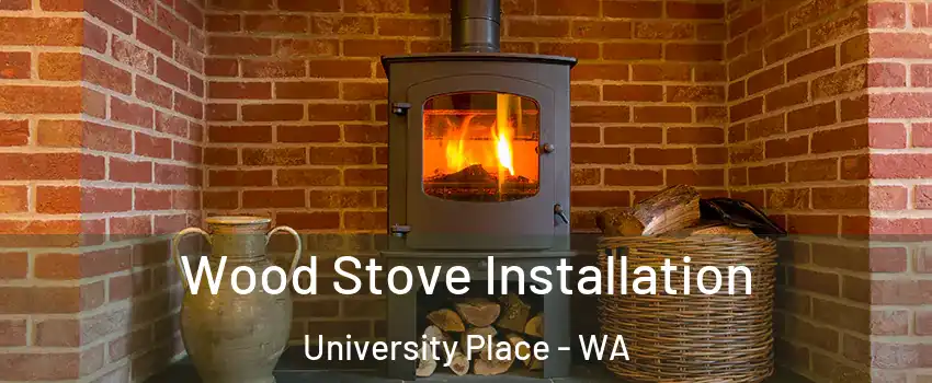  Wood Stove Installation University Place - WA